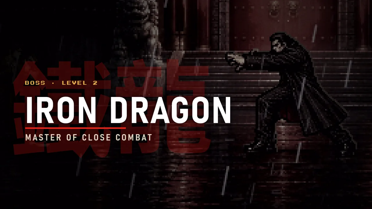 Iron Dragon. Boss, level 2. Master of close combat.