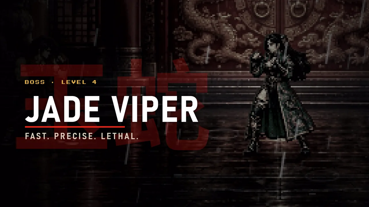 Jade Viper. Boss, level 4. Fast. Precise. Lethal.